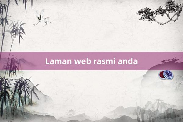 Laman web rasmi anda