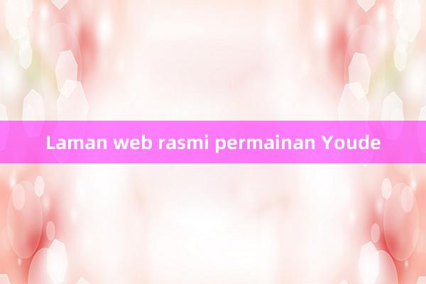 Laman web rasmi permainan Youde