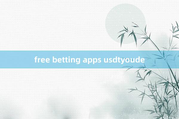 free betting apps usdtyoude