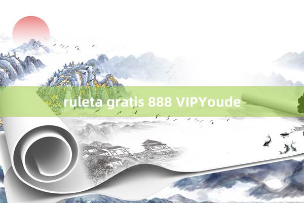 ruleta gratis 888 VIPYoude