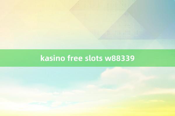 kasino free slots w88339