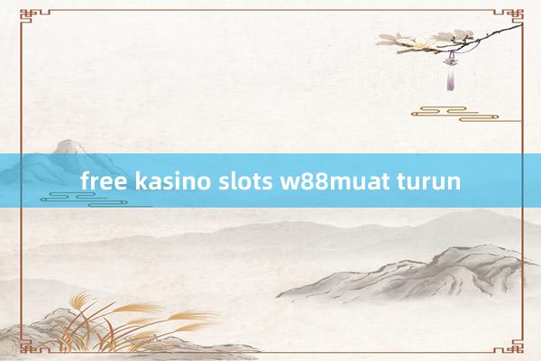 free kasino slots w88muat turun